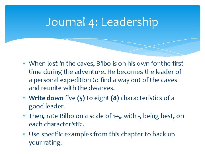 Journal 4: Leadership When lost in the caves, Bilbo is on his own for