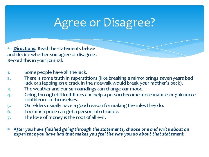 Agree or Disagree? Directions: Read the statements below and decide whether you agree or