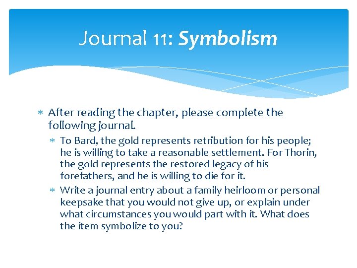 Journal 11: Symbolism After reading the chapter, please complete the following journal. To Bard,