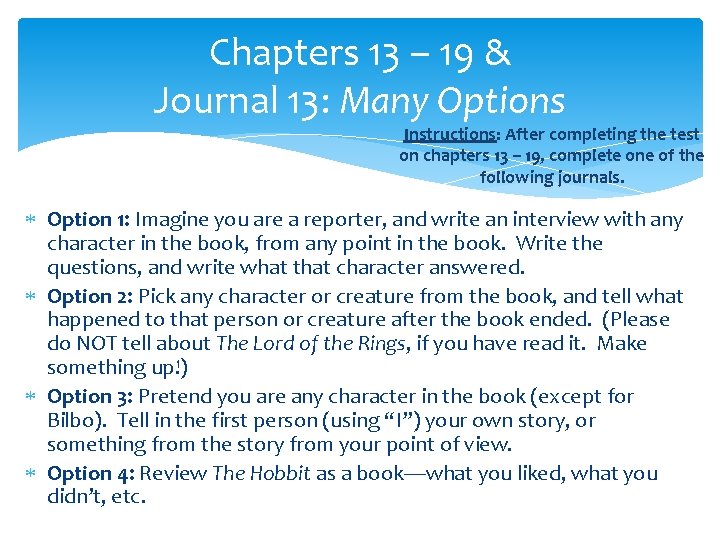 Chapters 13 – 19 & Journal 13: Many Options Instructions: After completing the test