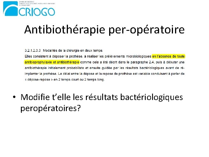 Antibiothérapie per-opératoire • Modifie t’elle les résultats bactériologiques peropératoires? 