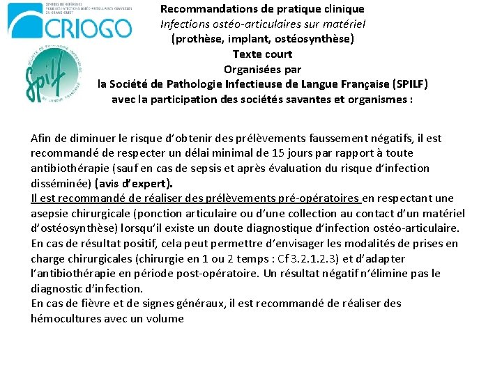 Recommandations de pratique clinique Infections ostéo-articulaires sur matériel (prothèse, implant, ostéosynthèse) Texte court Organisées