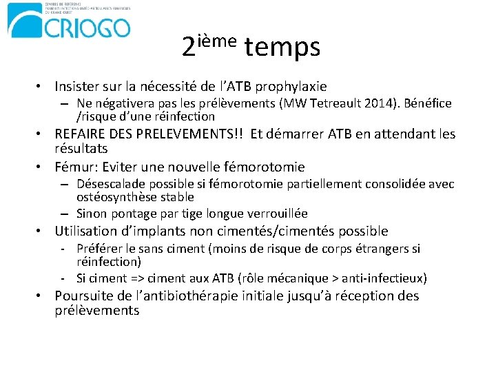  2 ième temps • Insister sur la nécessité de l’ATB prophylaxie – Ne