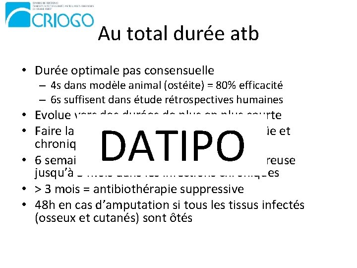 Au total durée atb • Durée optimale pas consensuelle – 4 s dans modèle