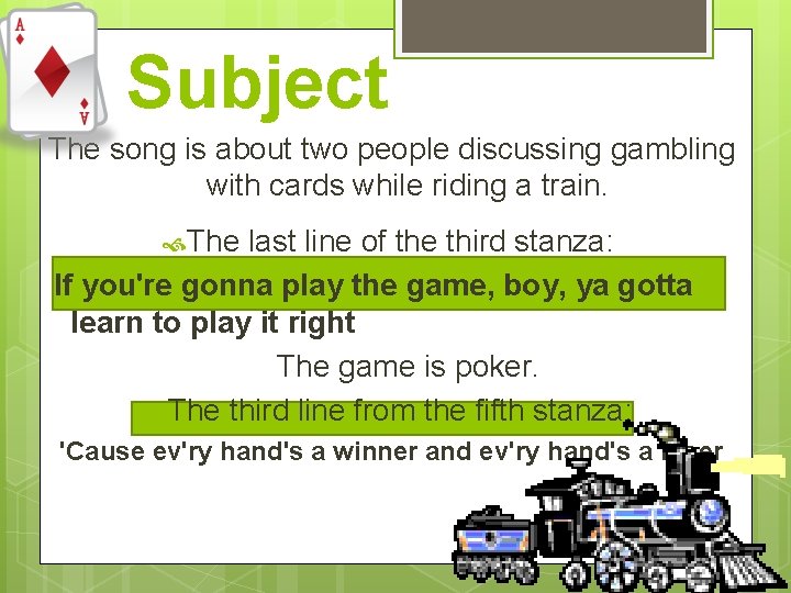 Subject The song is about two people discussing gambling with cards while riding a