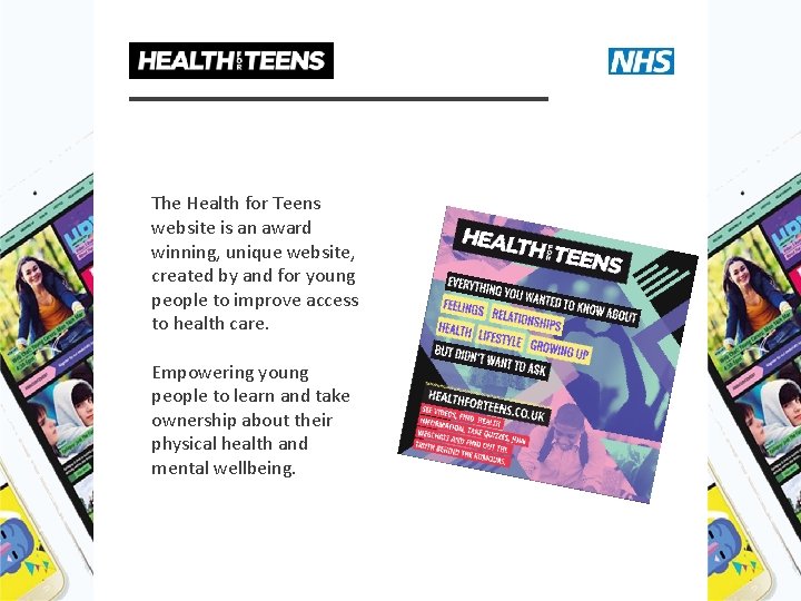 The Health for Teens website is an award winning, unique website, created by and