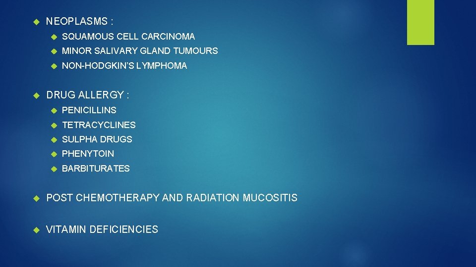  NEOPLASMS : SQUAMOUS CELL CARCINOMA MINOR SALIVARY GLAND TUMOURS NON-HODGKIN’S LYMPHOMA DRUG ALLERGY