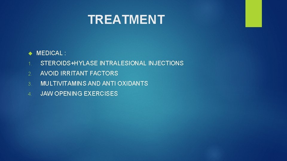 TREATMENT MEDICAL : 1. STEROIDS+HYLASE INTRALESIONAL INJECTIONS 2. AVOID IRRITANT FACTORS 3. MULTIVITAMINS AND