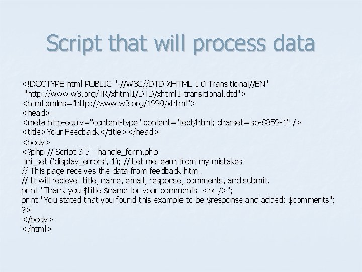 Script that will process data <!DOCTYPE html PUBLIC "-//W 3 C//DTD XHTML 1. 0
