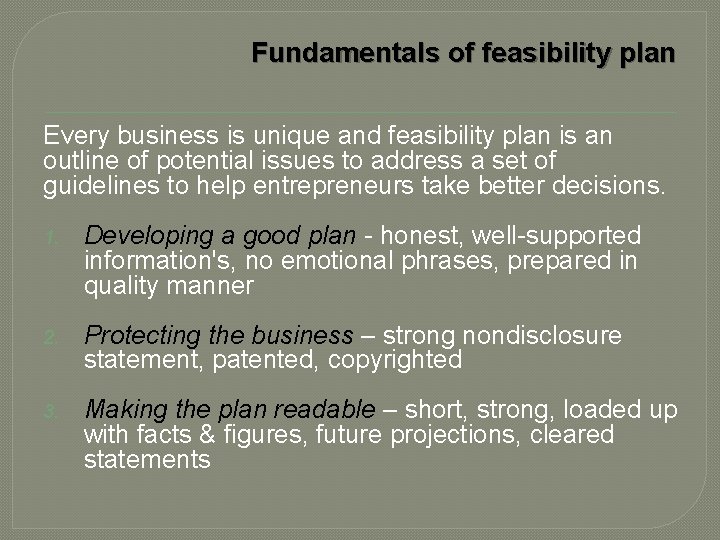 Fundamentals of feasibility plan Every business is unique and feasibility plan is an outline