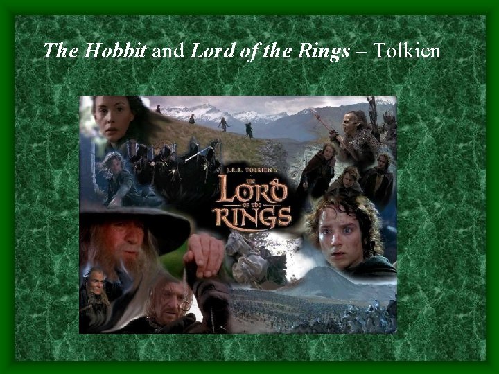 The Hobbit and Lord of the Rings – Tolkien 