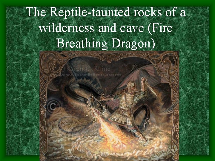 The Reptile-taunted rocks of a wilderness and cave (Fire Breathing Dragon) 