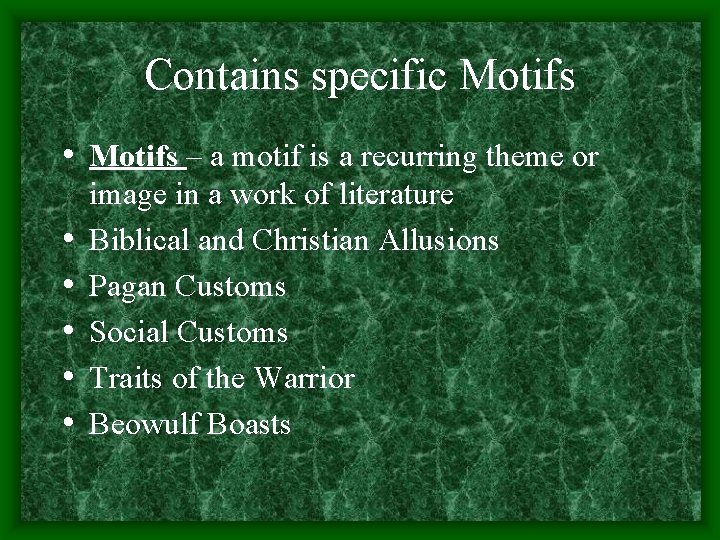 Contains specific Motifs • Motifs – a motif is a recurring theme or •