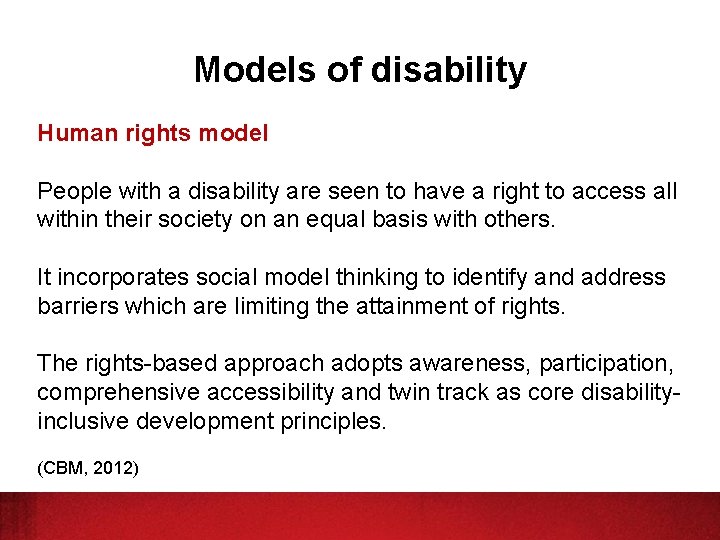 Models of disability Human rights model People with a disability are seen to have