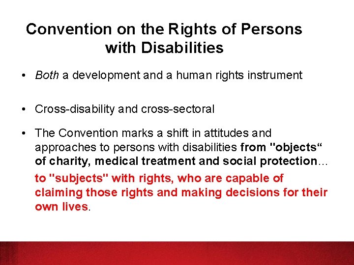 Convention on the Rights of Persons with Disabilities • Both a development and a