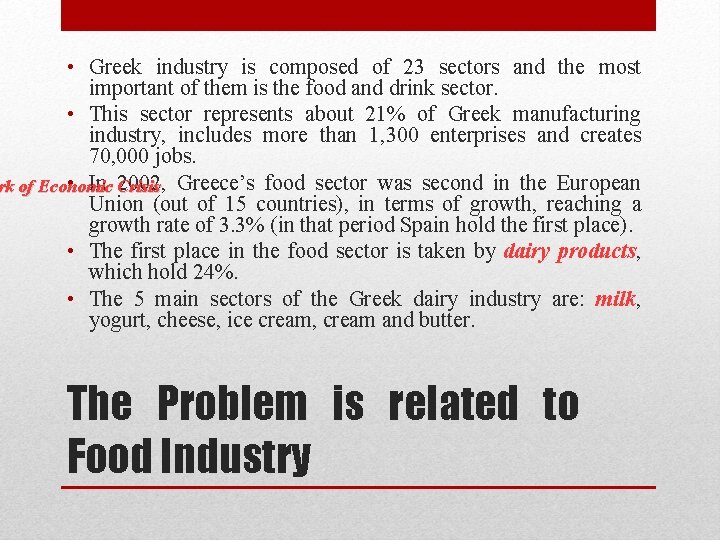  • Greek industry is composed of 23 sectors and the most important of