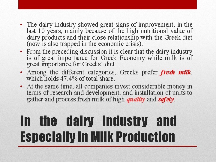  • The dairy industry showed great signs of improvement, in the last 10