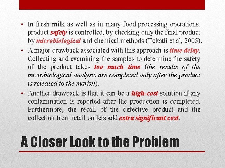  • In fresh milk as well as in many food processing operations, product