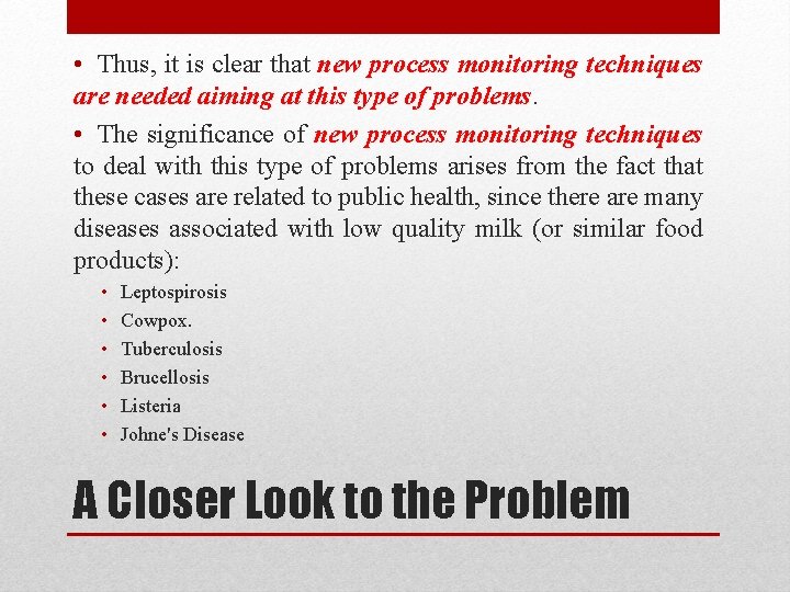 • Thus, it is clear that new process monitoring techniques are needed aiming