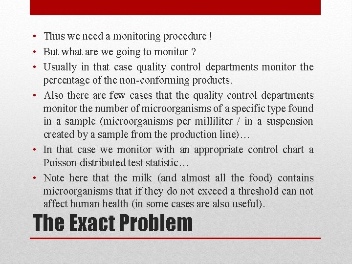  • Thus we need a monitoring procedure ! • But what are we