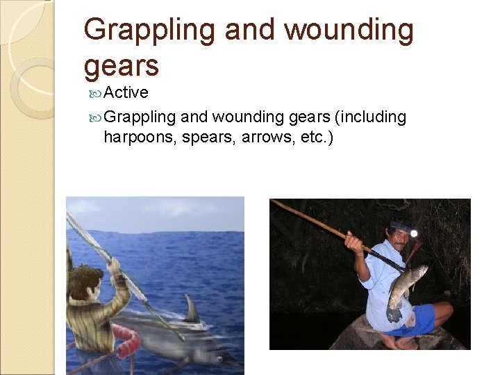 Grappling and wounding gears Active Grappling and wounding gears (including harpoons, spears, arrows, etc. Grappling and wounding gears Active Grappling and wounding gears (including harpoons, spears, arrows, etc.