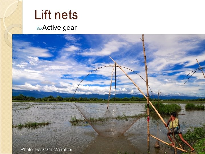 Lift nets Active gear Photo: Balaram Mahalder Lift nets Active gear Photo: Balaram Mahalder