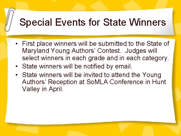 Special Events for State Winners • First place winners will be submitted to the