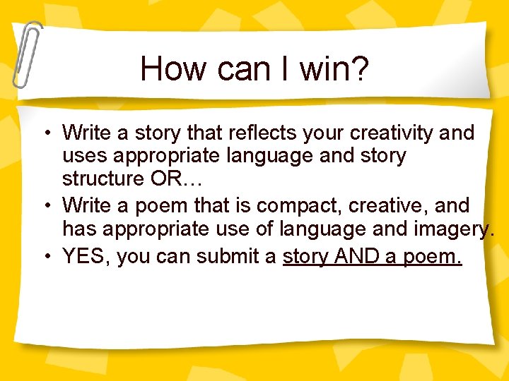 How can I win? • Write a story that reflects your creativity and uses
