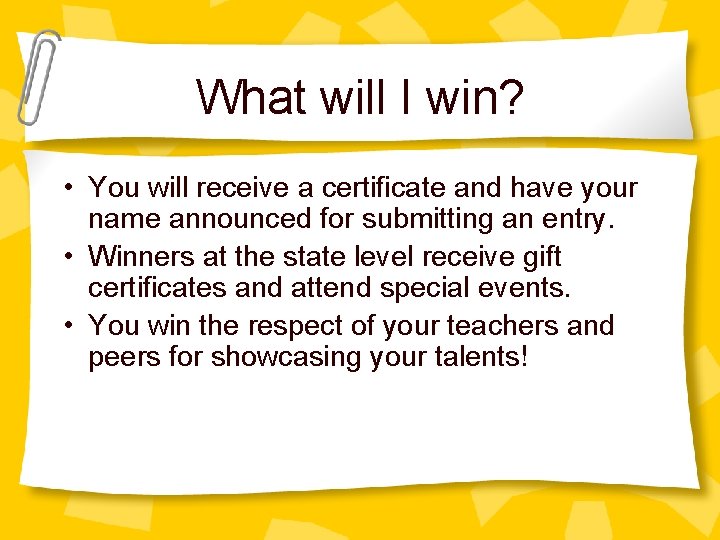 What will I win? • You will receive a certificate and have your name