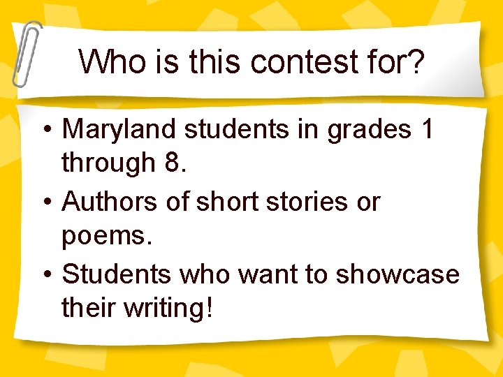 Who is this contest for? • Maryland students in grades 1 through 8. •