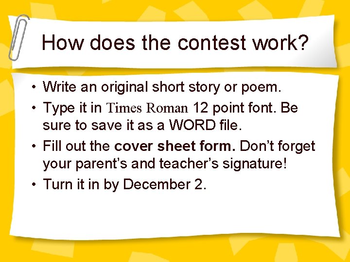 How does the contest work? • Write an original short story or poem. •