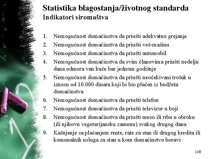 Statistika blagostanja/životnog standarda Indikatori siromaštva 1. 2. 3. 4. 5. 6. 7. 8. 9.