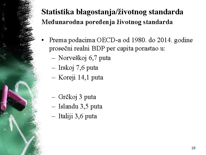 Statistika blagostanja/životnog standarda Međunarodna poređenja životnog standarda • Prema podacima OECD a od 1980.