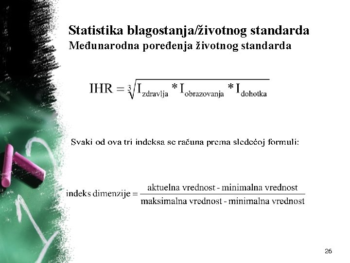Statistika blagostanja/životnog standarda Međunarodna poređenja životnog standarda 26 