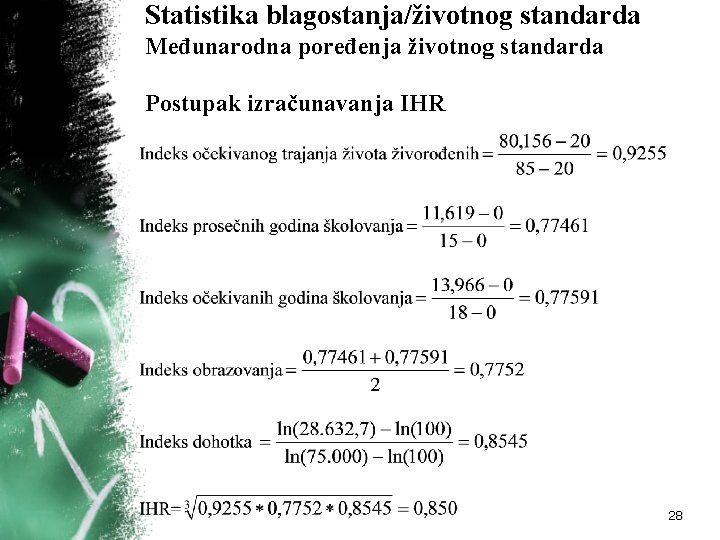 Statistika blagostanja/životnog standarda Međunarodna poređenja životnog standarda Postupak izračunavanja IHR 28 