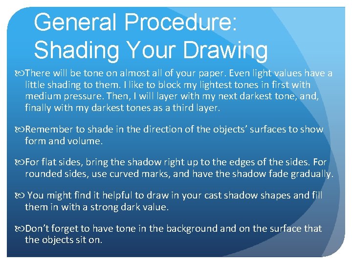General Procedure: Shading Your Drawing There will be tone on almost all of your General Procedure: Shading Your Drawing There will be tone on almost all of your