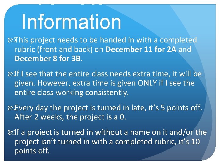 Due Date Information This project needs to be handed in with a completed rubric Due Date Information This project needs to be handed in with a completed rubric