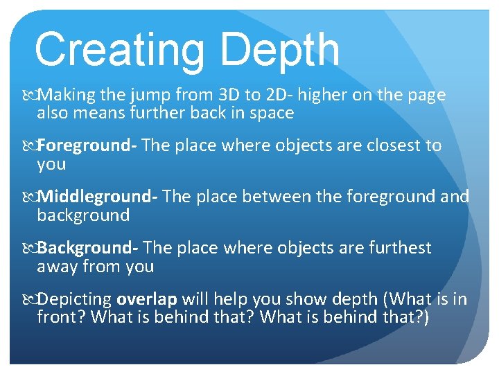 Creating Depth Making the jump from 3 D to 2 D- higher on the Creating Depth Making the jump from 3 D to 2 D- higher on the