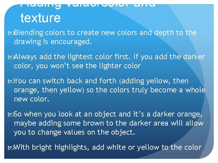 Adding value/color and texture Blending colors to create new colors and depth to the Adding value/color and texture Blending colors to create new colors and depth to the