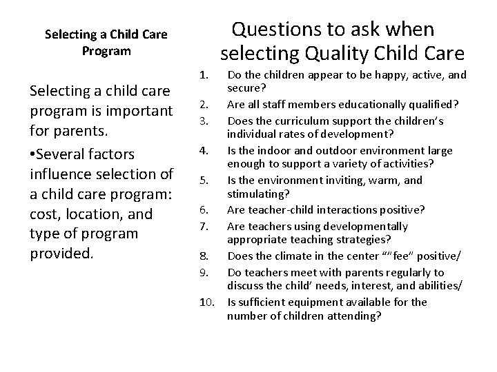 Questions to ask when selecting Quality Child Care Selecting a Child Care Program Selecting