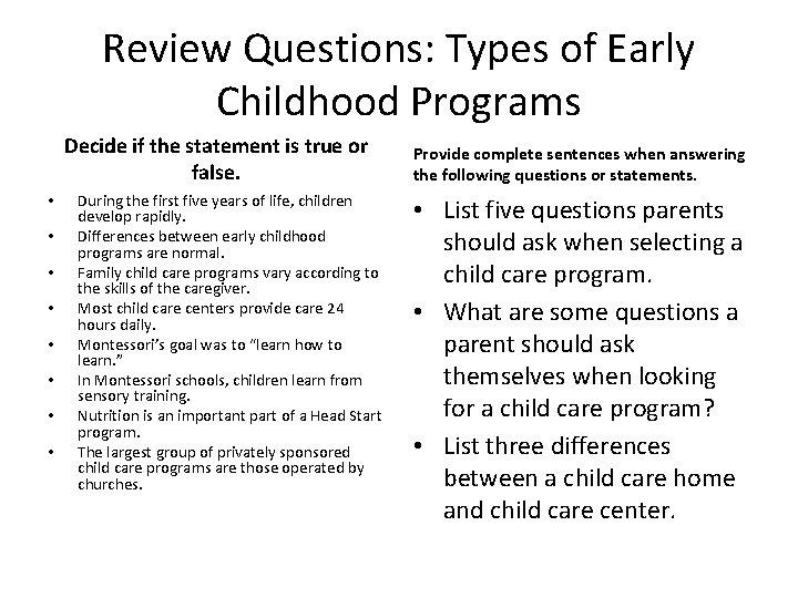 Review Questions: Types of Early Childhood Programs Decide if the statement is true or