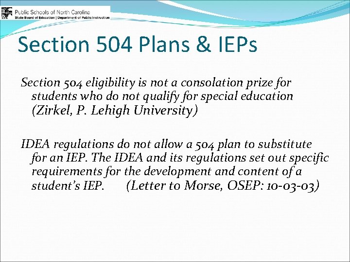 Section 504 Plans & IEPs Section 504 eligibility is not a consolation prize for