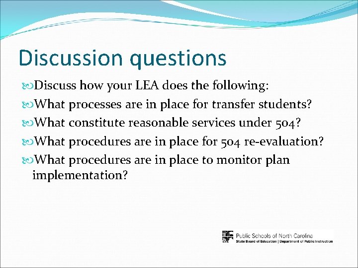 Discussion questions Discuss how your LEA does the following: What processes are in place