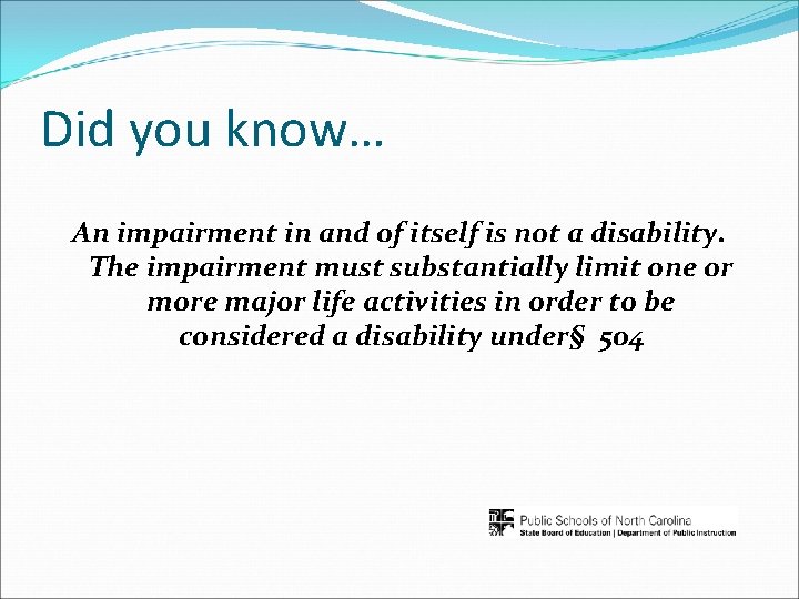 Did you know… An impairment in and of itself is not a disability. The