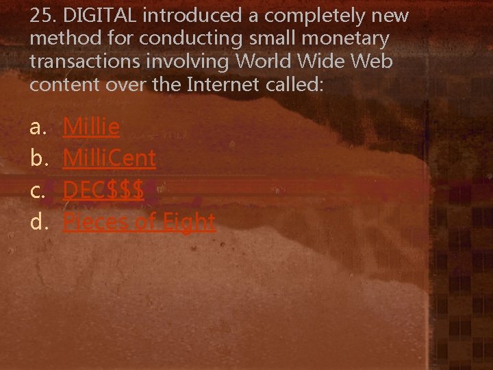 25. DIGITAL introduced a completely new method for conducting small monetary transactions involving World