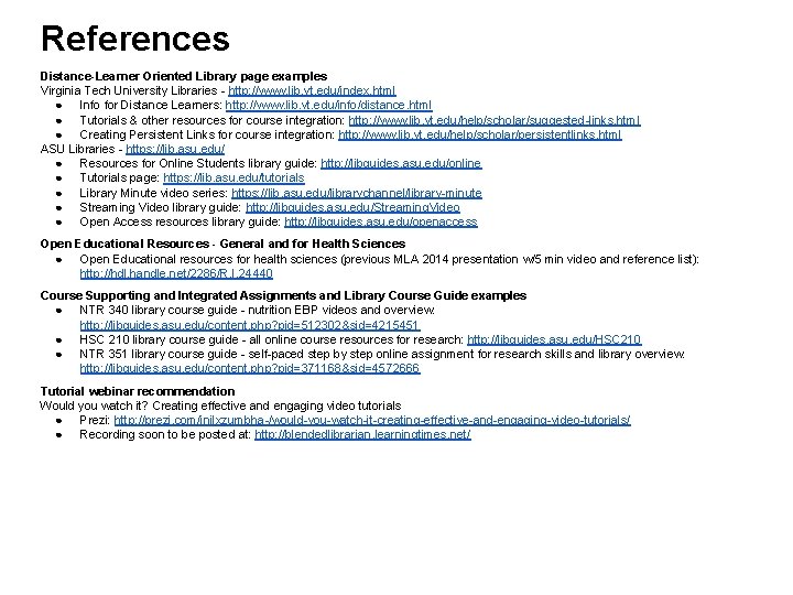 References Distance-Learner Oriented Library page examples Virginia Tech University Libraries - http: //www. lib.