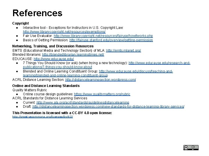 References Copyright ● Interactive tool - Exceptions for Instructors in U. S. Copyright Law: