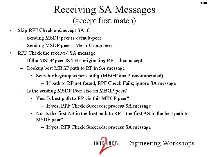 Receiving SA Messages (accept first match) • • Skip RPF Check and accept SA