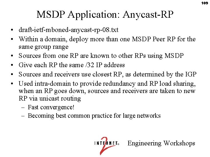 109 MSDP Application: Anycast-RP • draft-ietf-mboned-anycast-rp-08. txt • Within a domain, deploy more than