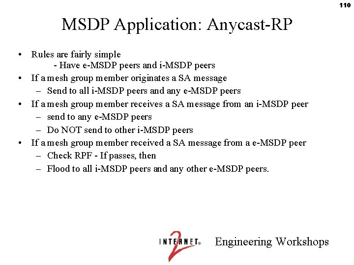 110 MSDP Application: Anycast-RP • Rules are fairly simple - Have e-MSDP peers and